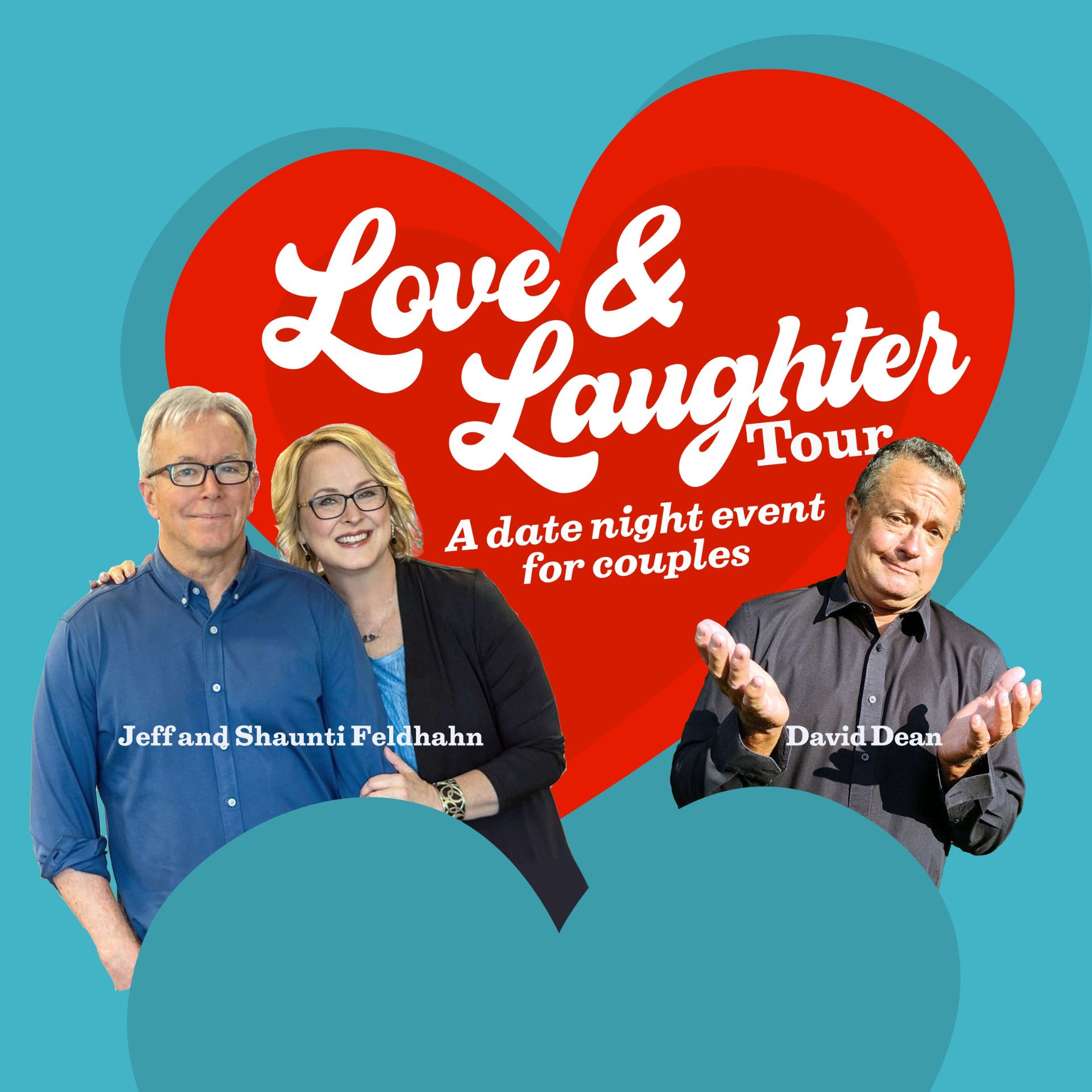 The Love & Laughter Tour Jeff & Shaunti Feldhahn • David Dean